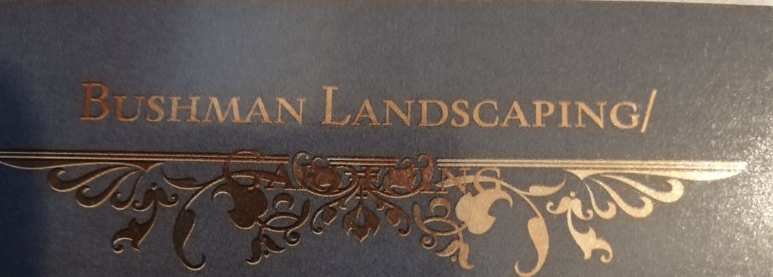 Main header - "BUSHMAN LANDSCAPING/GARDENING LTD"