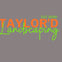 Taylor’d Landscaping avatar