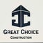 Great Choice Construction